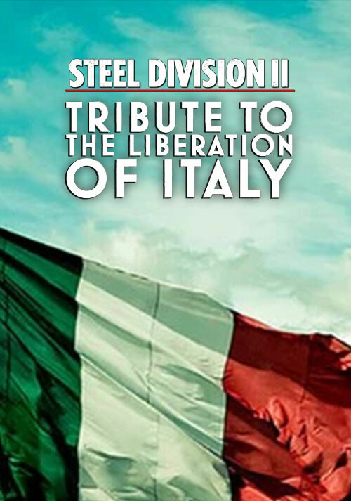 Steel Division 2 - Tribute to the Liberation of Italy Steel Division 2 - Tribute to the Liberation of Italy