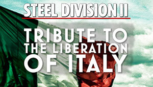 Steel Division 2 - Tribute to the Liberation of Italy Steel Division 2 - Tribute to the Liberation of Italy