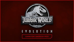Jurassic World Evolution: Carnivore Dinosaur Pack Jurassic World Evolution: Carnivore Dinosaur Pack