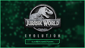 Jurassic World Evolution: Claire's Sanctuary Jurassic World Evolution: Claire's Sanctuary