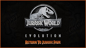 Jurassic World Evolution: Return To Jurassic Park Jurassic World Evolution: Return To Jurassic Park
