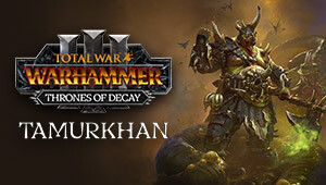 Total War: WARHAMMER III - Tamurkhan - Thrones of Decay