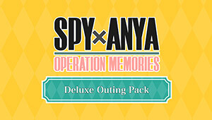 SPY×ANYA: Operation Memories - Deluxe Outing Pack